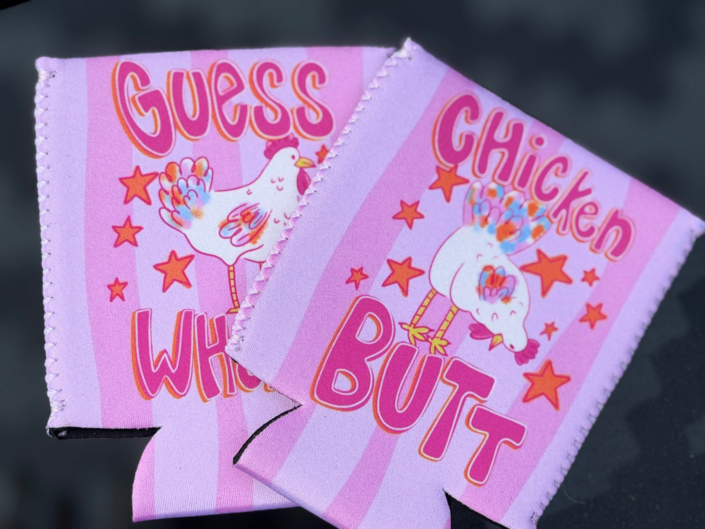 Guess What Chicken Butt Can Koozie